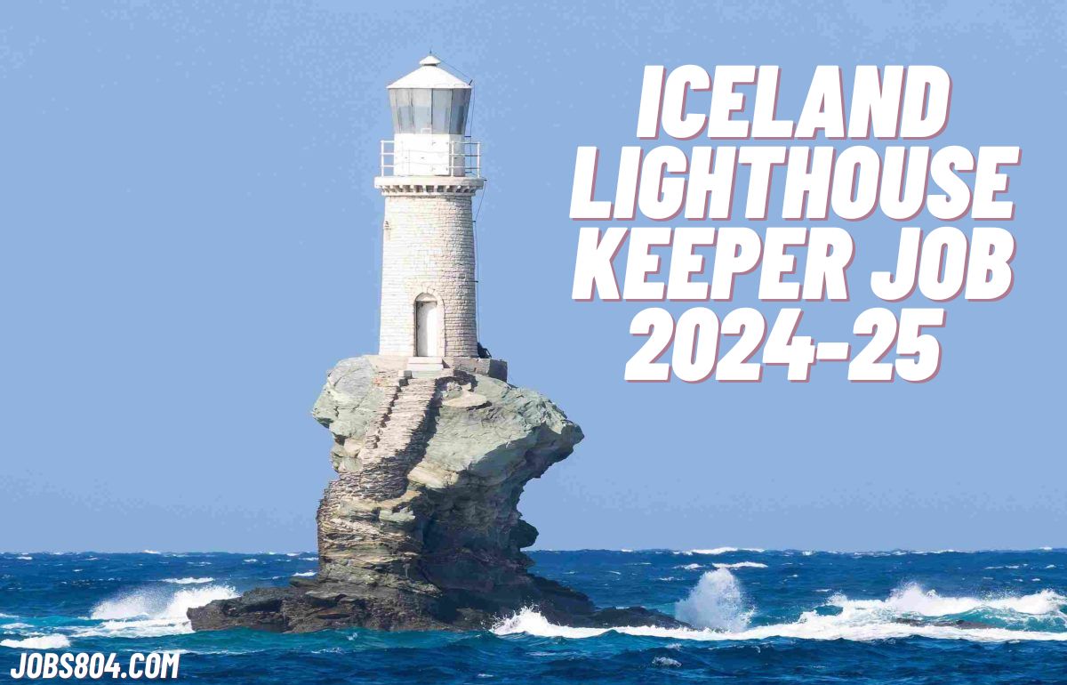 Iceland Lighthouse Keeper Job 2024-25 Apply Online